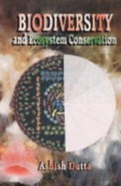 Ashish Dutta - Biodiversity and Ecosystem Conservation, E-bok