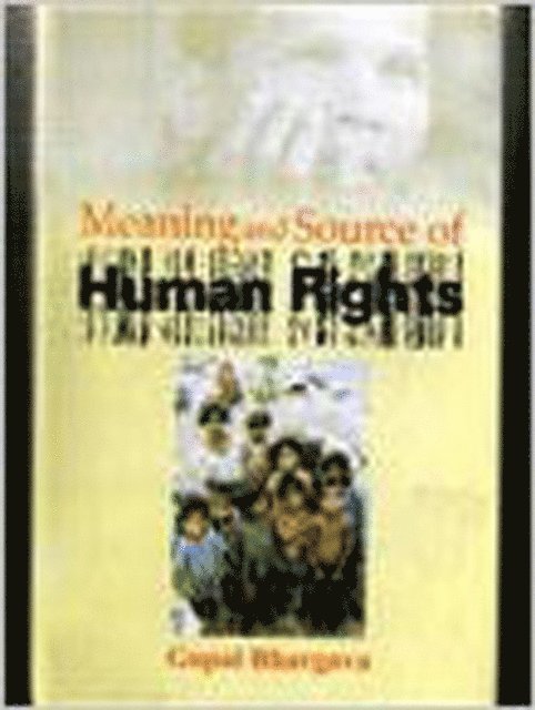 Gopal Bhargava - Meaning And Sources of Human Rights, E-bok