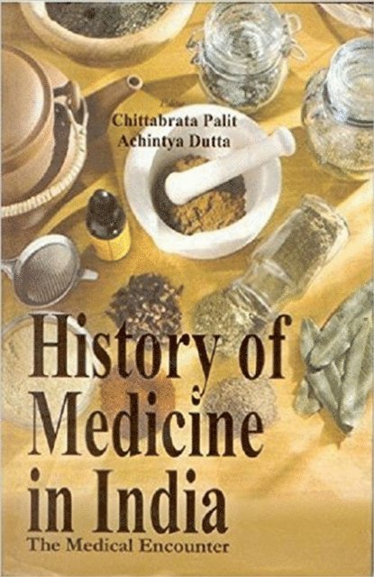 Achintya Kumar Dutta, Chittabrata Palit - History of Medicine in India, E-bok