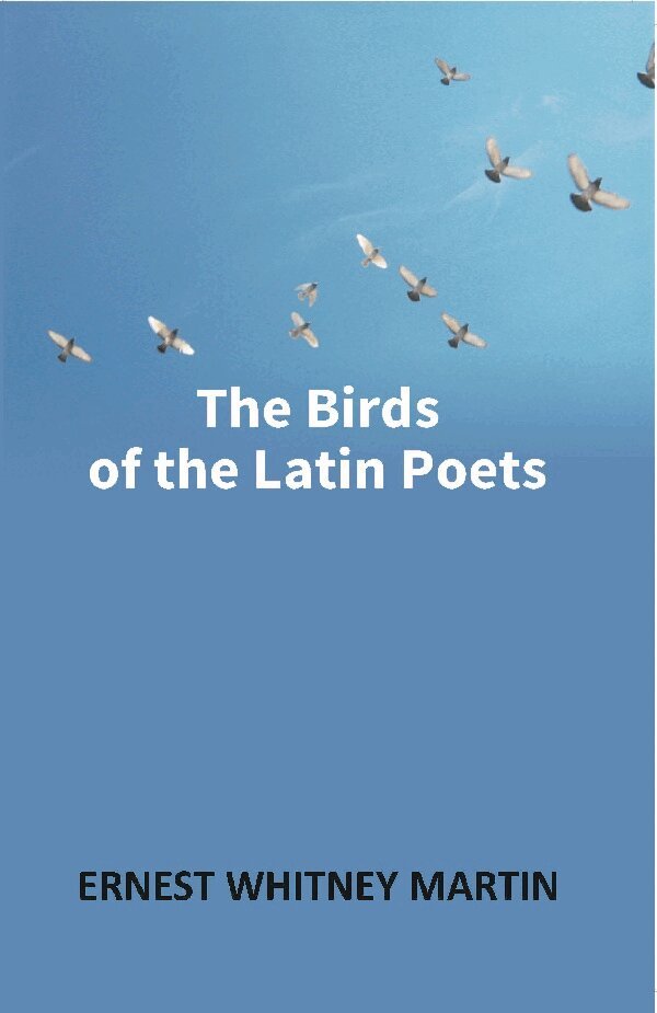 Ernest Whitney Martin - Birds of the Latin Poets, Häftad. Tillgänglighet: Lägg i varukorg