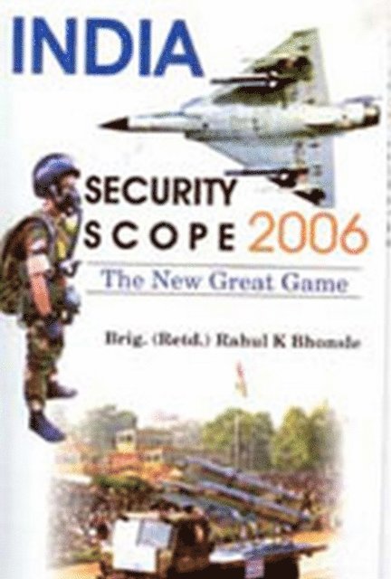 Brig Rahul K. Bhonsle - India - Security Scope 2006, E-bok