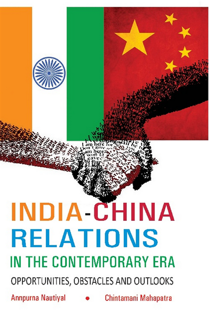 Chintamani Mahapatra, Annpurna Nautiyal - India-China Relations in The Contemporary Era, E-bok