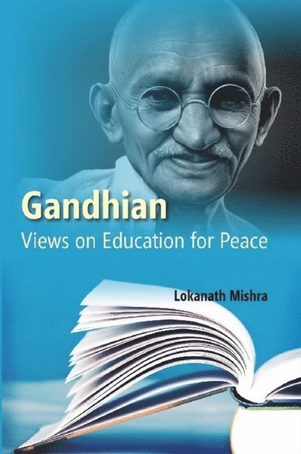 Lokanath Mishra - Gandhian Views on Education for Peace, E-bok