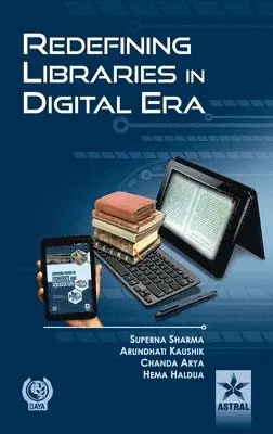 Superna Sharma - Redefining Libraries in Digital Era, Inbunden. Tillgänglighet: Tillfälligt slut
