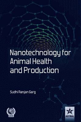 S R Garg - Nanotechnology for Animal Health and Production, Inbunden
