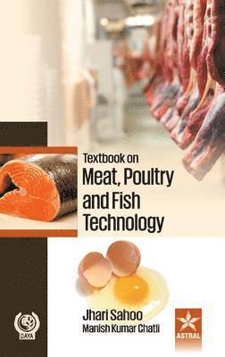 Jhari Sahoo, Manish Kumar Chatli - Textbook on Meat, Poultry and Fish Technology, Inbunden