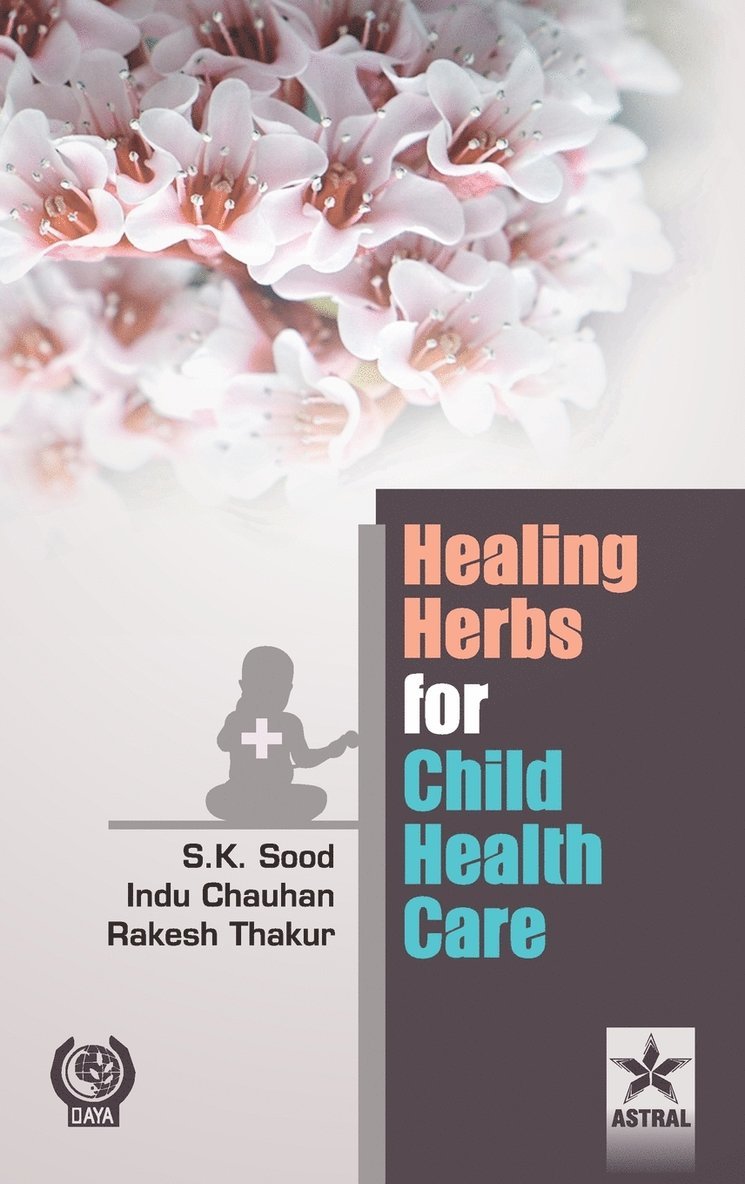 S K Sood - Healing Herbs for Child Health Care, Inbunden