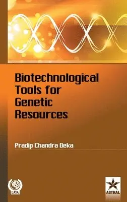 Pradip Chandra Deka - Biotechnological Tools for Genetic Resources, Inbunden. Tillgänglighet: Lägg i varukorg