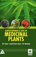 Agrotechniques & Uses of Medicinal Plants