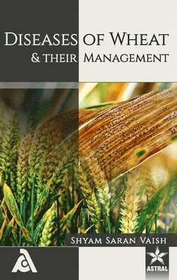 Shyam Saran Vaish - Diseases of Wheat and Their Management, Inbunden. Tillgänglighet: Lägg i varukorg