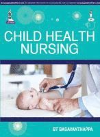 BT Basavanthappa - Child Health Nursing, Häftad