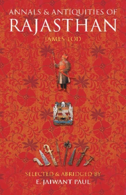 E. Jaiwant Paul, James Tod - Annals & Antiquities of Rajasthan, E-bok