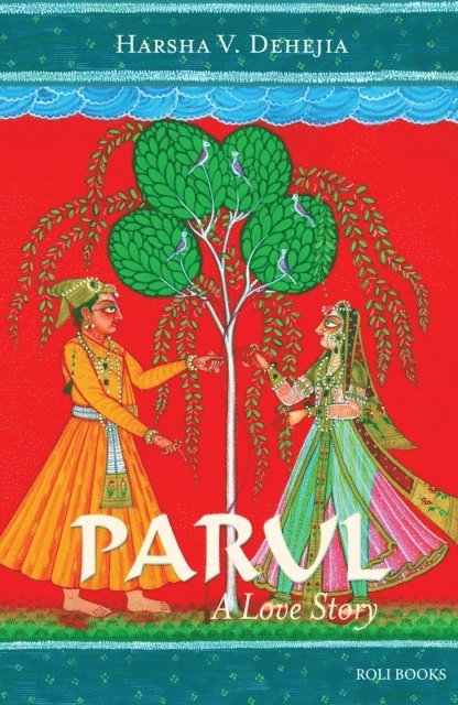 Harsha V. Dehejia - Parul: A Love Story, E-bok