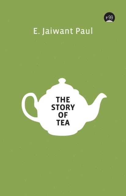 E. Jaiwant Paul - Story of Tea, E-bok