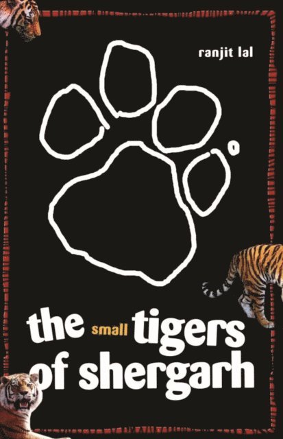 Ranjit Lal - Small Tigers of Shergarh, E-bok