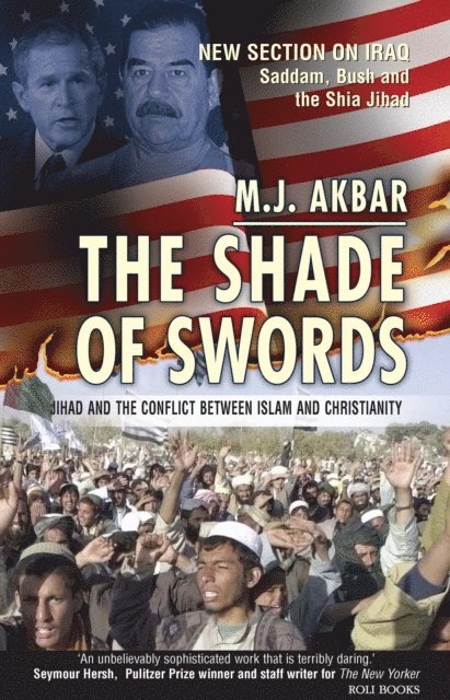 M.J. Akbar - Shade of Swords: Jihad and the Conflict between Islam and Christianity, E-bok