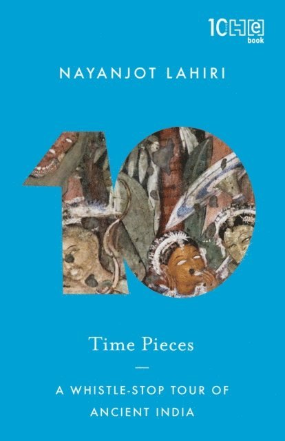 Nayanjot Lahiri - Time Pieces, E-bok