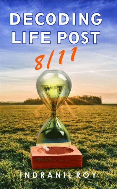 Indranil Roy - Decoding Life post 8/11, E-bok
