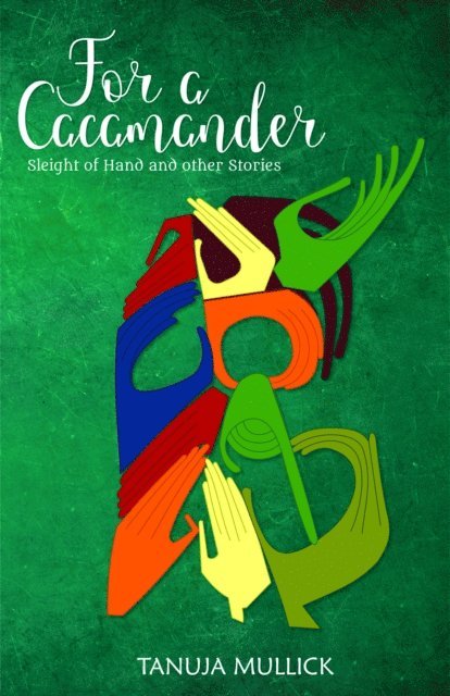 Tanuja Mullick - For a Cacamander, E-bok