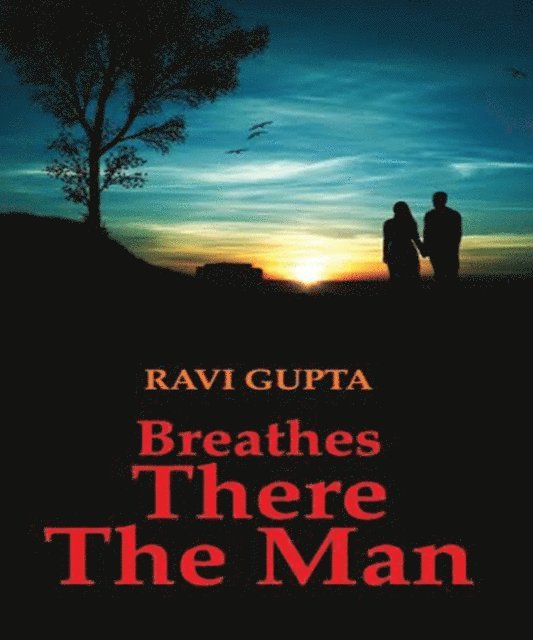 Ravi Gupta - Breathes There The Man, E-bok
