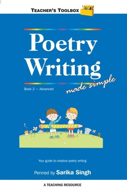 Sarika Singh - Poetry Writing Made Simple 2 Teacher's Toolbox Series, E-bok