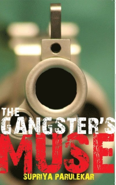 Supriya Parulekar - Gangster's Muse, E-bok