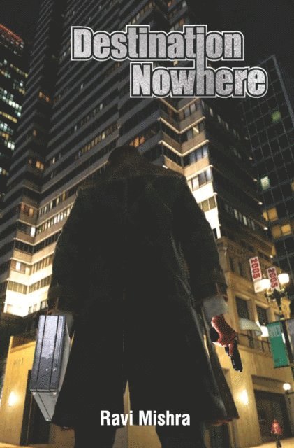 Ravi Mishra - Destination Nowhere, E-bok