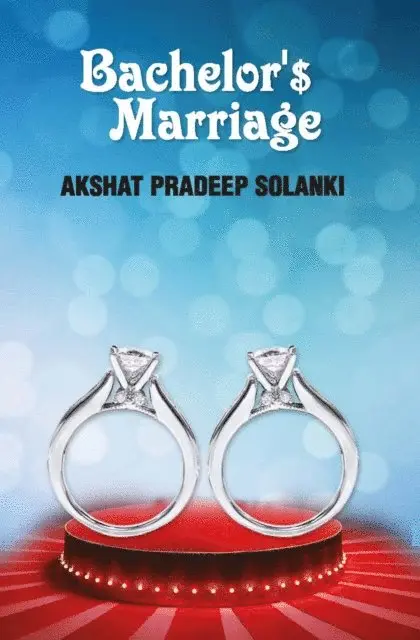 Akshat  Pradeep Solanki - Bachelor'$ Marriage, E-bok. Tillgänglighet: Lägg i varukorg