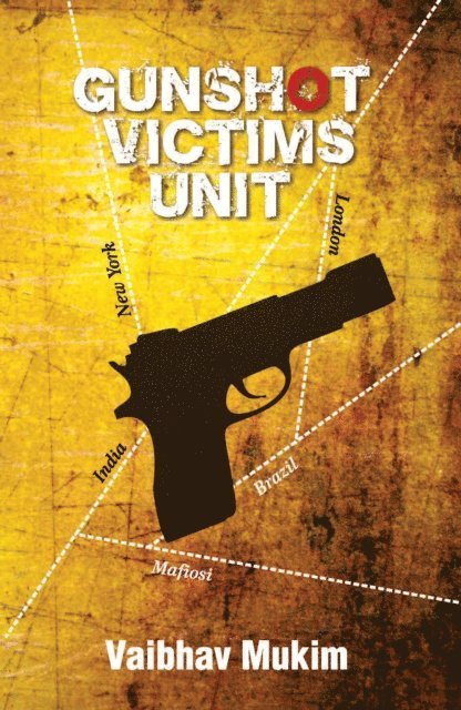 Vaibhav Mukim - Gunshot Victims Unit, E-bok