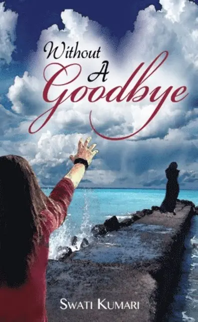 Swati  Kumari - Without A Goodbye, E-bok. Tillgänglighet: Lägg i varukorg