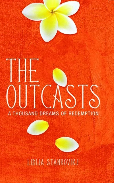 Lidija Stankovikj - Outcasts: A Thousand Dreams of Redemption, E-bok