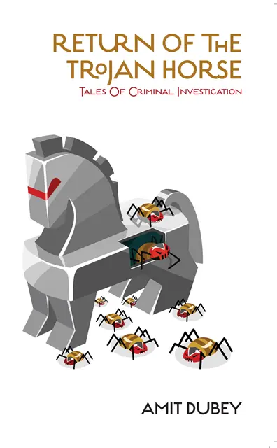 AMIT DUBEY - RETURN OF THE TROJAN HORSE Tales of Criminal Investigation, E-bok. Tillgänglighet: Lägg i varukorg