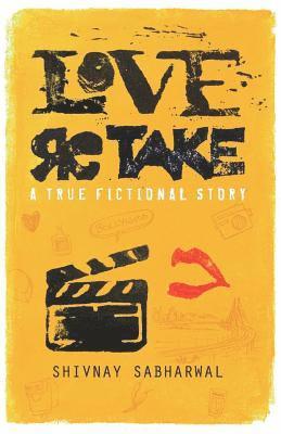 Shivnay Sabharwal - Love Retake: A True Fictional Story, Häftad