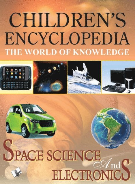 EDITORIAL BOARD - CHILDREN'S ENCYCLOPEDIA - SPACE, SCIENCE AND ELECTRONICS, E-bok
