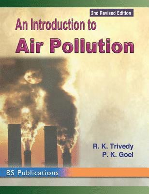 R K Trivedy, P K Goel - An Introduction to Air Pollution, Inbunden