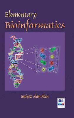 Imtiyaz Alam Khan - Elementary Bioinformatics, Inbunden