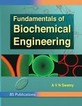 Fundamentals of Biochemical Engineering