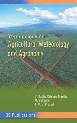 V Radha Krishna Murthy, M Yakadri, P V Prasada Rao - Terminology on Agricultural Meteorology and Agronomy, Inbunden. Tillgänglighet: Lägg i varukorg