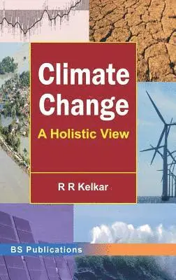 R. R. Kelkar - Climate Change: A Holistic View, Inbunden. Tillgänglighet: Lägg i varukorg