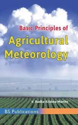V. Radha Krishna Murthy - Basic Principles of Agricultural Meteorology, Inbunden. Tillgänglighet: Lägg i varukorg