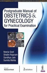 Postgraduate Manual of Obstetrics &; Gynecology for Practical Examination