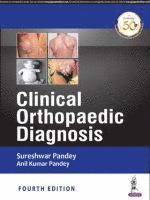 Sureshwar Pandey, Anil Kumar Pandey - Clinical Orthopedic Diagnosis, Häftad
