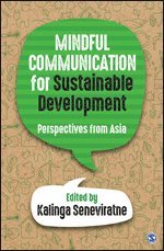 Kalinga Seneviratne - Mindful Communication for Sustainable Development, Inbunden