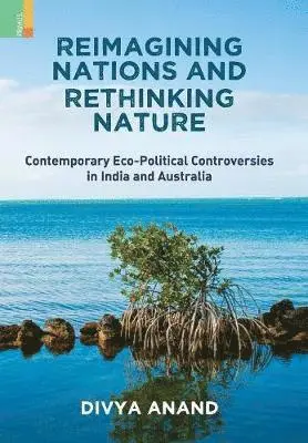 Divya Anand - Reimagining Nations and Rethinking Nature, Inbunden. Tillgänglighet: Lägg i varukorg