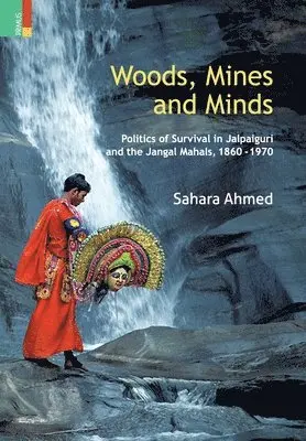 Sahara Ahmed - Woods, Mines and Minds, Inbunden. Tillgänglighet: Lägg i varukorg