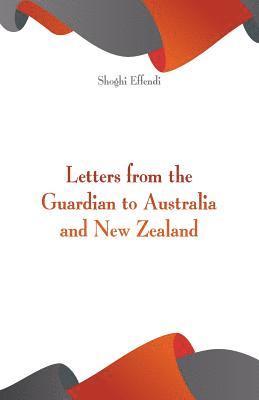 Shoghi Effendi - Letters from the Guardian to Australia and New Zealand, Häftad