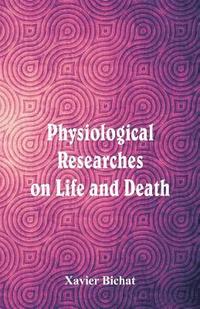 Physiological Researches on Life and Death