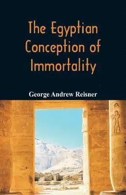 George Andrew Reisner - Egyptian Conception of Immortality, Häftad. Tillgänglighet: Lägg i varukorg