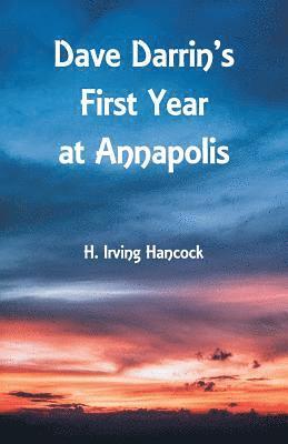 H Irving Hancock - Dave Darrin's First Year at Annapolis, Häftad