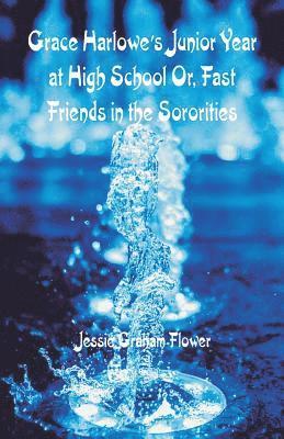 Jessie Graham Flower - Grace Harlowe's Junior Year at High School, Häftad